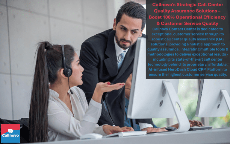 Callnovo's Strategic Call Center Quality Assurance Solutions – Boost 100% Operations Efficiency & Customer Siupport Quality: Callnovo Contact Center is dedicated to exceptional customer service through its robust call center quality assurance (QA) solutions, providing a holistic approach to quality assurance, integrating multiple tools & methodologies to deliver exceptional results - including its state-of-the-art call center technology behind its proprietary, affordable, AI–infused HeroDash Cloud CRM Platform to ensure the highest customer support quality.